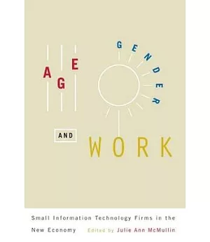 Age, Gender, and Work: Small Information Technology Firms in the New Economy