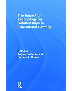 The Impact of Technology on Relationships in Educational Settings