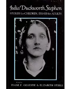 Julia Duckworth Stephen: Stories for Children, Essays for Adults