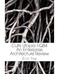 Cults Utopia 1q84: An Enterprise Architecture Review