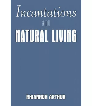Incantations and Natural Living