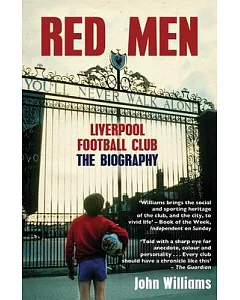 Red Men: Liverpool Football Club: The Biography