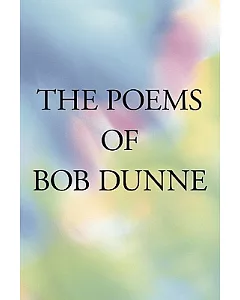 The Poems of Bob dunne