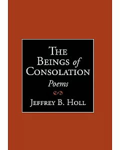 The Beings of Consolation: Poems