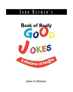 John heyman’s Book of Really Good Jokes: A Lifetime of Laughs