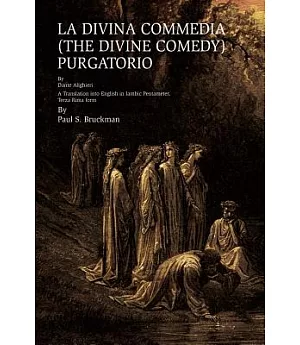 La Divina Commedia / The Divine Comedy - Purgatorio: A Translation into English in Iambic Pentameter, Terza Rima Form