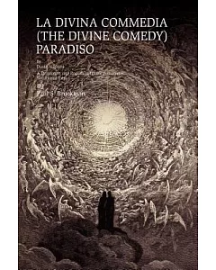 La Divina Commedia / The Divine Comedy - Paradiso: A Translation into English in Iambic Pentameter, Terza Rima Form