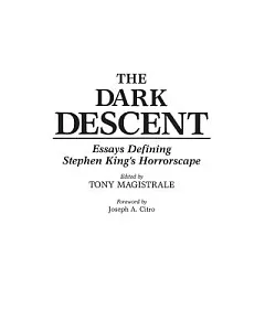 The Dark Descent: Essays Defining Stephen King’s Horrorscape