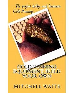 Gold Panning Equipment, Build Your Own