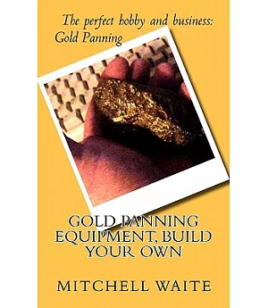Gold Panning Equipment, Build Your Own