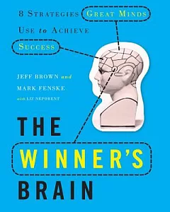 The Winner’s Brain: 8 Strategies Great Minds Use to Achieve Success