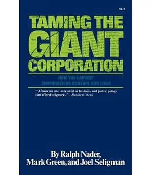 Taming the Giant Corporation: How the Largest Corporations Control Our Lives
