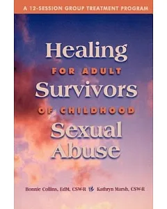 Healing for Adult Survivors of Childhood Sexual Abuse: A 12-Session Group Treatment Program