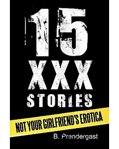 15 Xxx Stories: Not Your Girlfriend’s Erotica