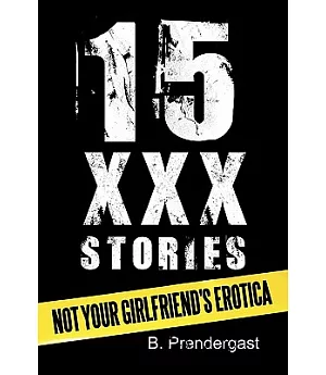 15 Xxx Stories: Not Your Girlfriend’s Erotica