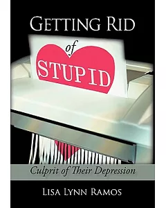 Getting Rid of Stupid: Culprit of Their Depression