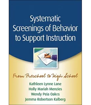 Systematic Screenings of Behavior to Support Instruction: From Preschool to High School