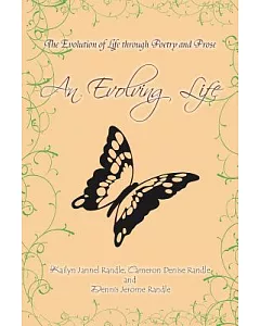 An Evolving Life: The Evolution of Life Through Poetry and Prose