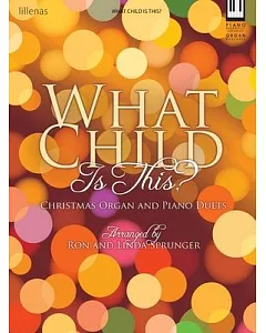 What Child Is This?: Christmas Organ and Piano Duets