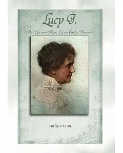 Lucy J.: The Life and Times of an Early Feminist