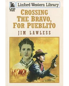 Crossing the Bravo, for Pueblito