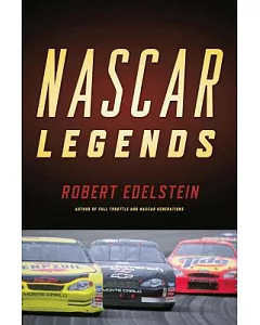 NASCAR Legends: Memorable Men, Moments, and Machines in Racing History