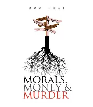 Morals, Money and Murder