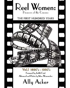 Reel Women: The First Hundred Years, 1890’s - 1950’s