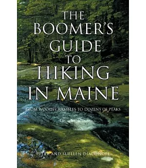 The Boomer’s Guide to Hiking in Maine: From Woodsy Rambles to Dozens of Peaks