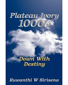 Plateau Ivory 10,000: Down With Destiny