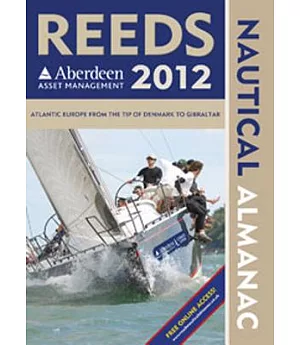 Reeds Nautical Almanac 2012/ Reeds Marine Guide 2012: Aberdeen Asset Management, Atlantic Europe From The Tip of Denmark to Gibr