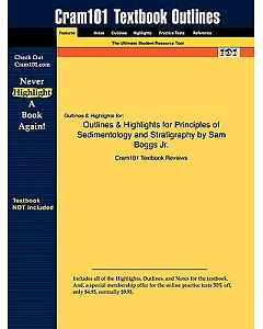 Outlines & Highlights for Principles of Sedimentology and Stratigraphy by Sam Boggs Jr.