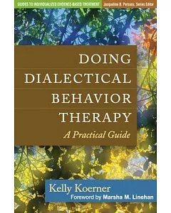 Doing Dialectical Behavior Therapy: A Practical Guide