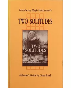Introducing Hugh Maclennans 2 Solitudes