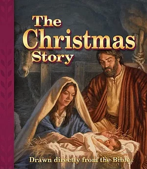 The Christmas Story: Drawn Directly from the Bible