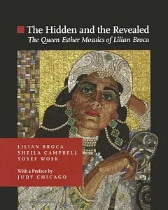 The Hidden and the Revealed: The Queen Esther Mosaics of Lilian Broca