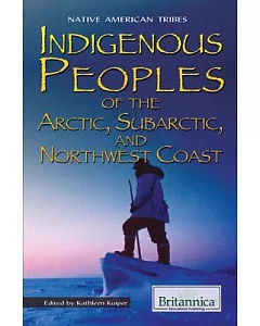 Indigenous Peoples of the Arctic, Subarctic, and Northwest Coast