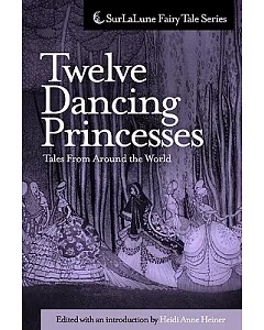 Twelve Dancing Princesses: Tales from Around the World