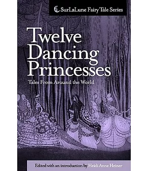 Twelve Dancing Princesses: Tales from Around the World