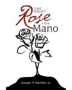 The Right Rose for Mano
