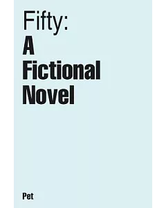 Fifty: A Fictional Novel