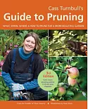 Cass Turnbull’s Guide to Pruning: What, When, Where, & How to Prune for a More Beautiful Garden