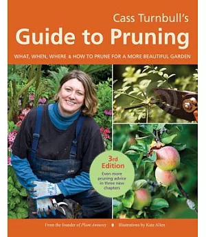 Cass Turnbull’s Guide to Pruning: What, When, Where, & How to Prune for a More Beautiful Garden