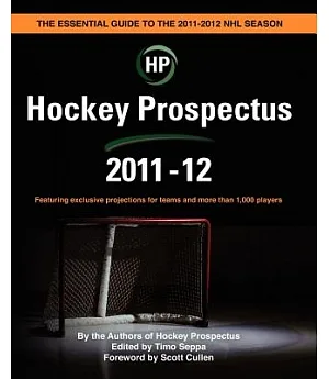 Hockey Prospectus 2011-12: The Essential Guide to the 2011-12 Hockey Season