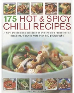 175 Hot & Spicy Chilli Recipes: A Fiery and Delicious Collection of Chilli-inspired Recipes for All Occasions, Featuring More Th