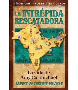 La intrepida rescatadora/ Amy Carmichael: La vida de Amy Carmichael / Rescuer of Precious Gems
