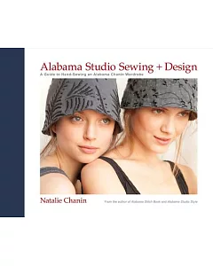 Alabama Studio Sewing + Design: A Guide to Hand-sewing an Alabama Chanin Wardrobe
