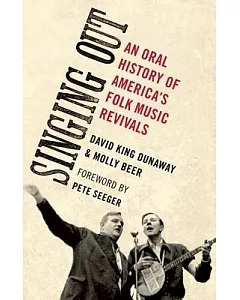Singing Out: An Oral History of America’s Folk Music Revivals