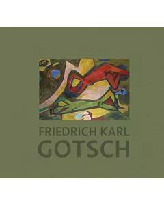 Friedrich Karl Gotsch: La Seconde Generation Expressionniste/ The Second Generation Expressionist