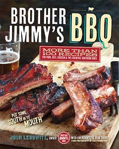 Brother Jimmy’s BBQ: More Than 100 Recipes for Pork, Beef, Chicken & The Essential Southern Sides
